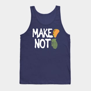 MAKE TACOS, NOT WAR Tank Top